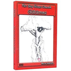 Her Şey Güzel Olacak Gülümse - Murat Şahan