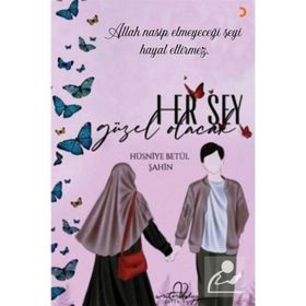 Her Şey Güzel Olacak - Hüsniye Betül Şahin - Cinius Yayınları