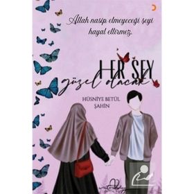 Her Şey Güzel Olacak - Hüsniye Betül Şahin - Cinius Yayınları