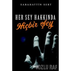 Her Şey Hakkında Hiçbir Şey - Gülnihal Özer