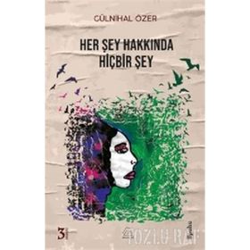 Her Şey Hakkında Hiçbir Şey - Gülnihal Özer