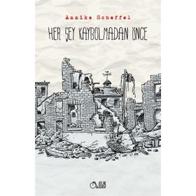 Her Şey Kaybolmadan Önce - Annika Scheffel