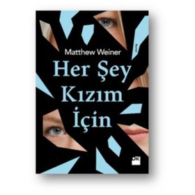 HER ŞEY KIZIM İÇIN - LISA SCOTTOLINE