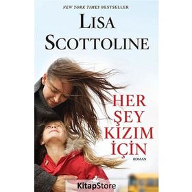 HER ŞEY KIZIM İÇIN - LISA SCOTTOLINE