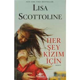 HER ŞEY KIZIM İÇIN - LISA SCOTTOLINE