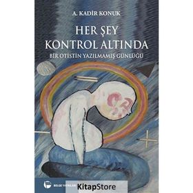 Her Şey Kontrol Altında - A. Kadir Konuk