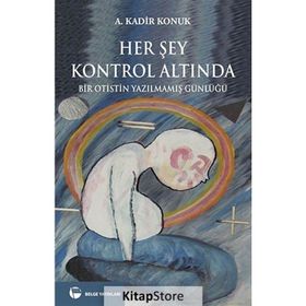Her Şey Kontrol Altında - A. Kadir Konuk