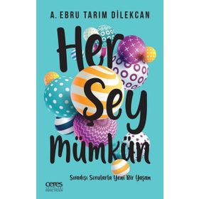 Her Şey Mümkün - A.Ebru Tarım Dilekcan