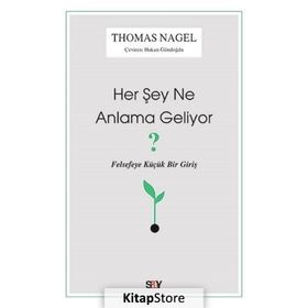 Her Şey Ne Anlama Geliyor? - Thomas Nagel