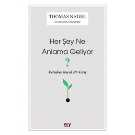 Her Şey Ne Anlama Geliyor? - Thomas Nagel