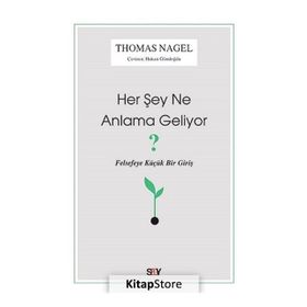 Her Şey Ne Anlama Geliyor? - Thomas Nagel