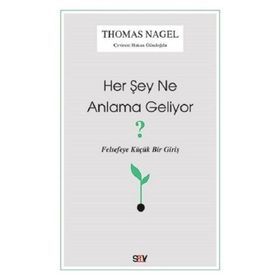 Her Şey Ne Anlama Geliyor? - Thomas Nagel
