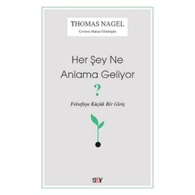 Her Şey Ne Anlama Geliyor? - Thomas Nagel