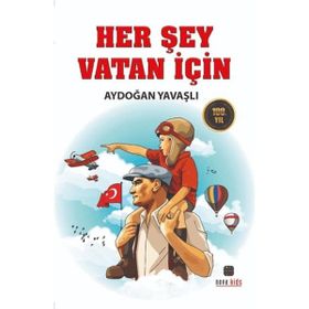 Her Şey Vatan İçin - Aydoğan Yavaşlı