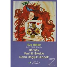 HER ŞEY YENI BIR ERKEKLE DAHA DEĞİŞİK OLACAK - EVA HELLER