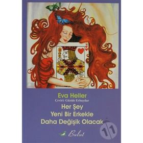 HER ŞEY YENI BIR ERKEKLE DAHA DEĞİŞİK OLACAK - EVA HELLER