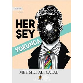 Her Şey Yokunda - Mehmet Ali Çatal