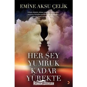 Her Şey Yumruk Kadar Yürekte - Emine Aksu Çelik