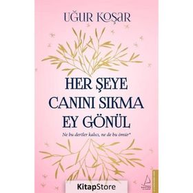 Her Şeye Canını Sıkma Ey Gönül - Uğur Koşar