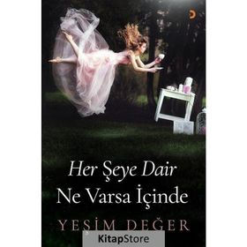 Her Şeye Dair Ne Varsa İçinde / Yeşim Değer