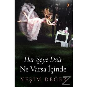 Her Şeye Dair Ne Varsa İçinde / Yeşim Değer