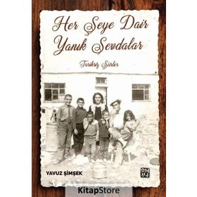 Her Şeye Dair Yanık Sevdalar - Yavuz Şimşek