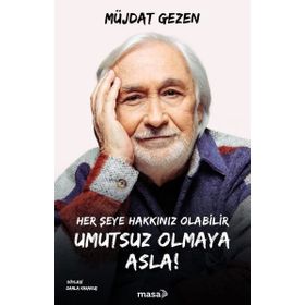 Her Şeye Hakkınız Olabilir Umutsuz Olmaya Asla Müjdat Gezen Masa Kitap