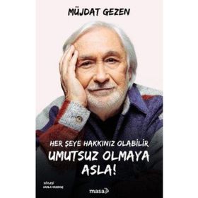 Her Şeye Hakkınız Olabilir Umutsuz Olmaya Asla Müjdat Gezen Masa Kitap