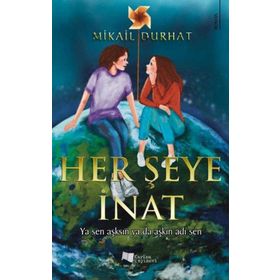 Her Şeye İnat - Karina Yayınevi