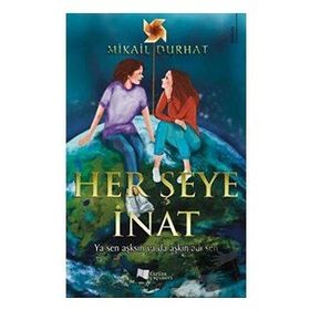 Her Şeye İnat - Karina Yayınevi