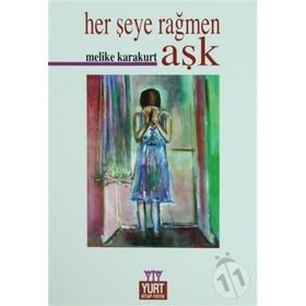 HER ŞEYE RAĞMEN AŞK - MELIKE KARAKURT