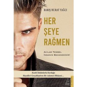 Her Şeye Rağmen - Destek Yayınları