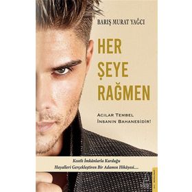 Her Şeye Rağmen - Destek Yayınları