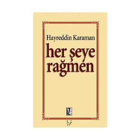HER ŞEYE RAĞMEN - HAYREDDIN KARAMAN