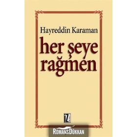 HER ŞEYE RAĞMEN - HAYREDDIN KARAMAN