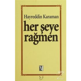 HER ŞEYE RAĞMEN - HAYREDDIN KARAMAN
