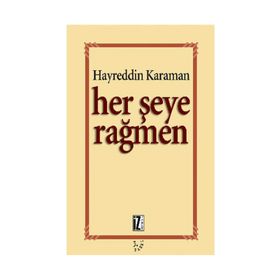 HER ŞEYE RAĞMEN - HAYREDDIN KARAMAN