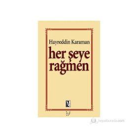 HER ŞEYE RAĞMEN - HAYREDDIN KARAMAN