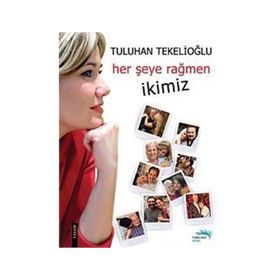 Her Şeye Rağmen İkimiz - Tuluhan Tekelioğlu