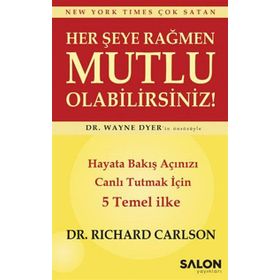 Her Şeye Rağmen Mutlu Olabilirsiniz! / Richard Carlson