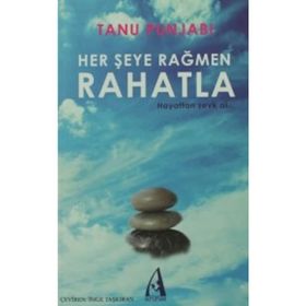 HER ŞEYE RAĞMEN RAHATLA HAYATTAN ZEVK AL - TANU PUNJABI
