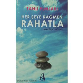 HER ŞEYE RAĞMEN RAHATLA HAYATTAN ZEVK AL - TANU PUNJABI