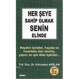 HER ŞEYE SAHIP OLMAK SENIN ELINDE (CEP BOY) - KAHRAMAN ARSLAN