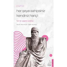 Her Şeye Sahipsiniz Kendiniz Hariç!-Osho