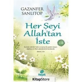 Her Şeyi Allah’tan İste - Gazenfer Sanlıtop