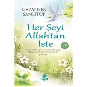 Her Şeyi Allah’tan İste - Gazenfer Sanlıtop