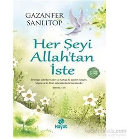 Her Şeyi Allah’tan İste - Gazenfer Sanlıtop