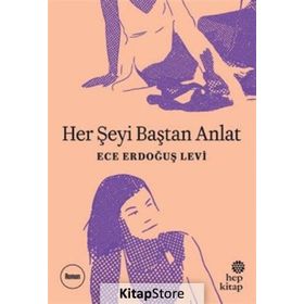 Her Şeyi Baştan Anlat - Ece Erdoğuş Levi