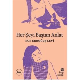 Her Şeyi Baştan Anlat - Ece Erdoğuş Levi