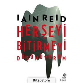 Her Şeyi Bitirmeyi Düşünüyorum - Iain Reid